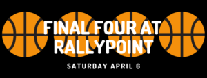 Watch the Final Four at RallyPoint